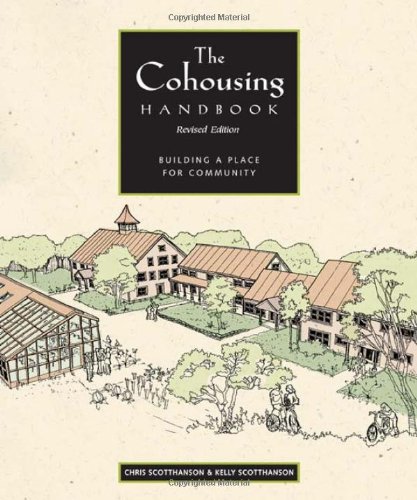 The Cohousing Handbook Building A Place For Community Revised Chris Scotthanson