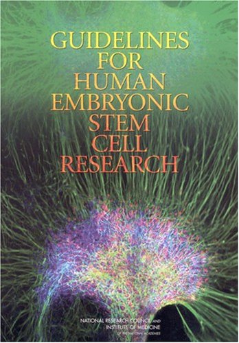 Guidelines For Human Embryonic Stem Cell Research 1st Edition Committee On Guidelines For Human Embryonic Stem Cell Research
