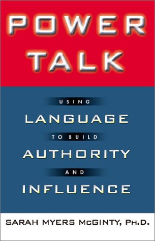 Power Talk Using Language To Build Authority And Influence Sarah Myers Mcginty