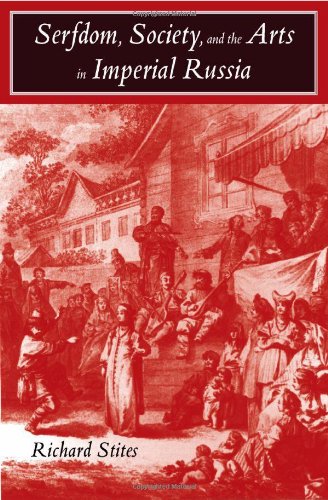 Serfdom Society And The Arts In Imperial Russia The Pleasure And The Power Richard Stites