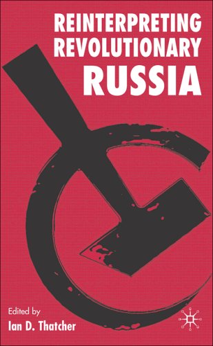 Reinterpreting Revolutionary Russia Essays In Honour Of James D White Ian D Thatcher