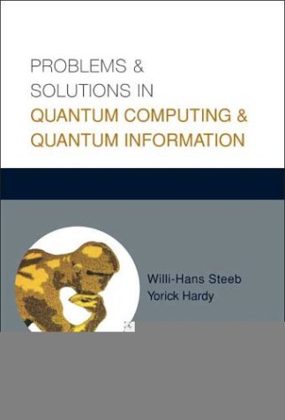 Problems Solutions In Quantum Computing Quantum Information Willihans Steeb