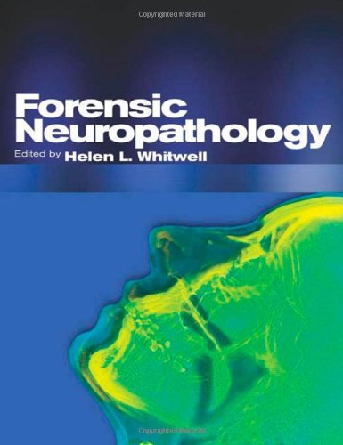 Forensic Neuropathology 1st Edition Helen L Whitwell