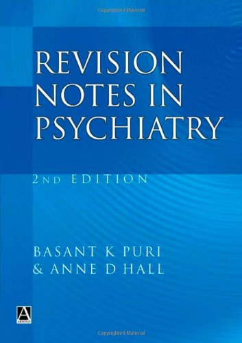 Revision Notes In Psychiatry 2nd Edition Basant K Puri Anne D Hall