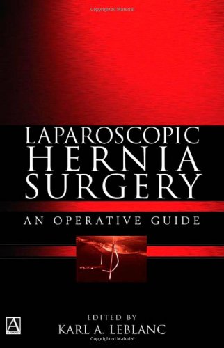 Laparoscopic Hernia Surgery An Operative Guide 1st Edition Karl A Leblanc