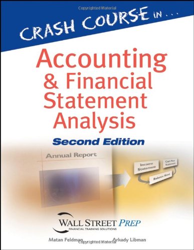 Crash Course In Accounting And Financial Statement Analysis 2nd Edition Matan Feldman