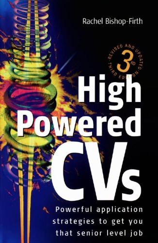 High Powered Cvs Powerful Application Strategies To Get You That Senior Level Job 3rev E Rachel Bishopfirth