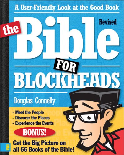 The Bible For Blockheadsrevised Edition A Userfriendly Look At The Good Book Revised Douglas Connelly