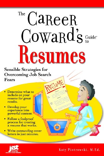 The Career Cowards Guide To Resumes Sensible Strategies For Overcoming Job Search Fears Katy Piotrowski