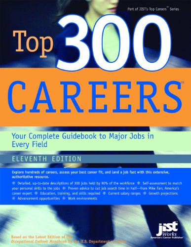 Top 300 Careers Your Complete Guidebook To Major Jobs In Every Field 11th Edition U S Department Of Labor