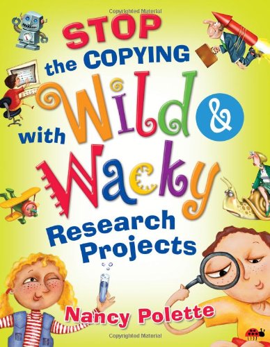Stop The Copying With Wild And Wacky Research Projects Nancy Polette