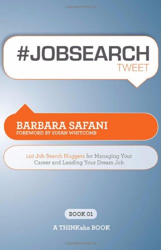 140 Job Search Nuggets For Managing Your Career And Landing Your Dream Job Barbara Safani