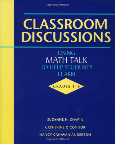 Classroom Discussions Using Math Talk To Help Students Learn Grades 16 1st Catherine Oconnor