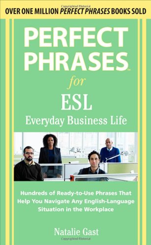 Perfect Phrases Esl Everyday Business 1st Edition Natalie Gast