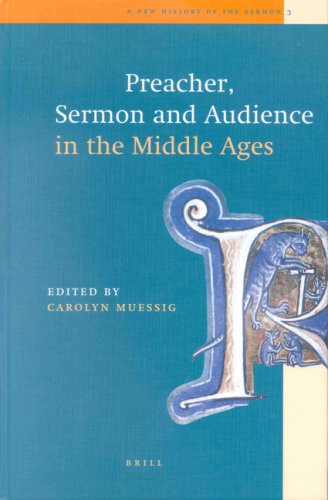 Preacher Sermon And Audience In The Middle Ages Carolyn Muessig