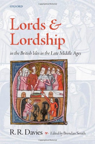 Lords Lordship In The British Isles In The Late Middle Ages First Edition R R Davies