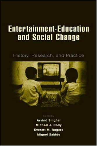 Entertainmenteducation And Social Change History Research And Practice Arvind Singhal