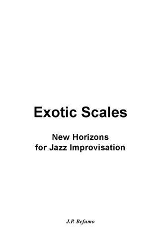 Exotic Scales New Horizons For Jazz Improvisation Joseph Befumo