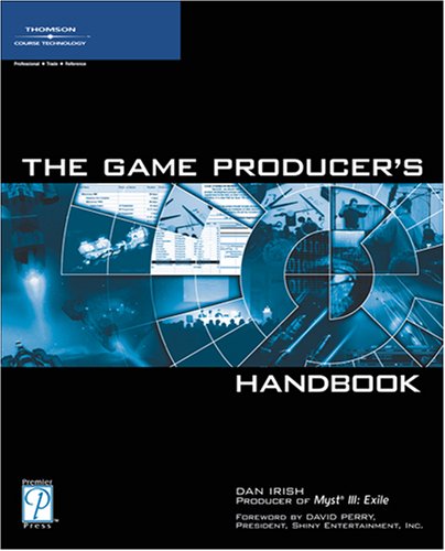 The Game Producers Handbook 1st Edition Dan Dan Irish Irish