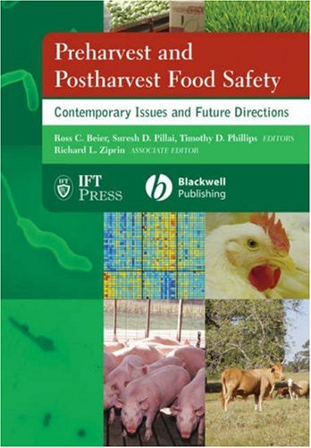 Preharvest And Postharvest Food Safety Contemporary Issues And Future Directions 1st Edition Ross C Beier