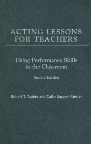 Acting Lessons For Teachers 2nd Edition Robert T Tauber Cathy S Mester