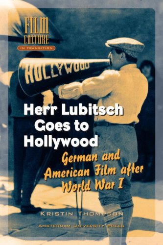 Herr Lubitsch Goes To Hollywood German And American Film After World War I Kristin Thompson