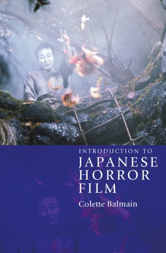 Introduction To Japanese Horror Film 1st Edition Colette Balmain
