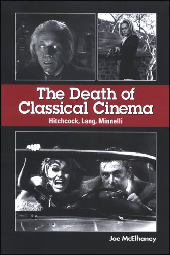 The Death Of Classical Cinema Hitchcock Lang Minnelli Joe Mcelhaney