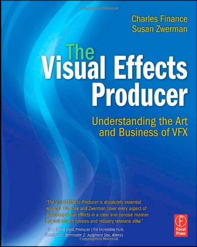 The Visual Effects Producer Understanding The Art And Business Of Vfx Charles Finance