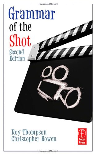 Grammar Of The Shot 2nd Edition Roy Thompson Christopher J Bowen