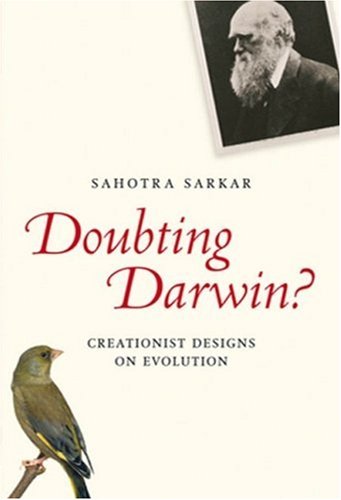 Doubting Darwin Creationist Designs On Evolution Sahotra Sakar