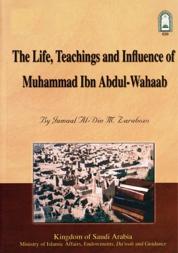 The Life Teachings And Influence Of Muhammad Ibn Abdulwahhaab Jamaal Aldin M Zarabozo