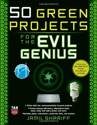 50 Green Projects For The Evil Genius 1st Edition Jamil Shariff