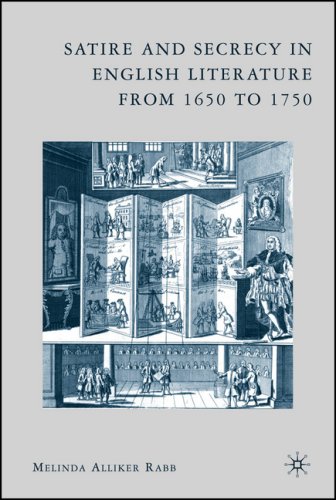 Satire And Secrecy In English Literature From 1650 To 1750 1st Melinda Alliker Rabb