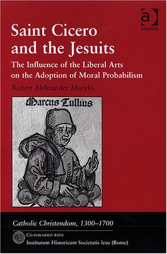 Saint Cicero And The Jesuits Robert Aleksander Maryks