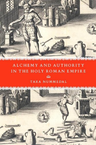 Alchemy And Authority In The Holy Roman Empire Tara Nummedal