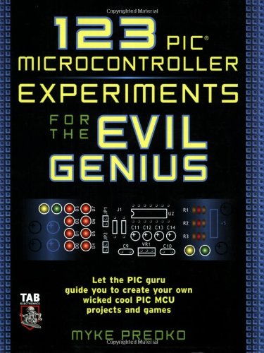 123 Pic Microcontroller Experiments For The Evil Genius 1st Edition Myke Predko