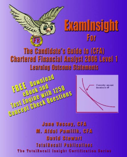 Examinsight For Cfa 2006 Level I Certification The Candidates Guide To Chartered Financial Analyst Learning Outcome Statements Jane Vessey