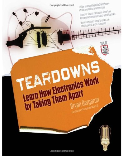 Teardowns Learn How Electronics Work By Taking Them Apart 1st Edition Bryan Bergeron
