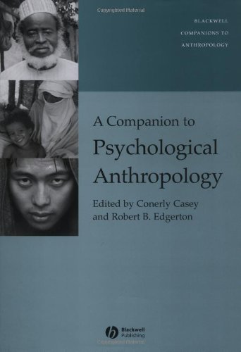 A Companion To Psychological Anthropology Modernity And Psychocultural Change Conerly Casey