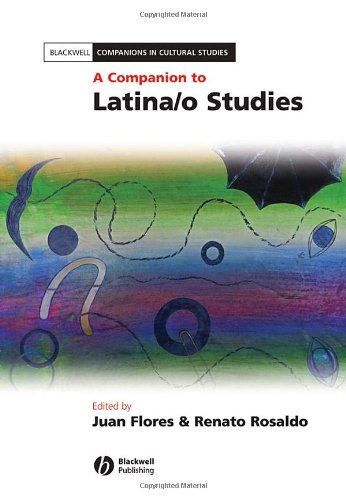 A Companion To Latinao Studies Juan Flores Renato Rosaldo