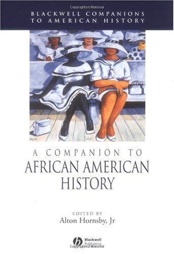 A Companion To African American History Alton Hornsby Jr