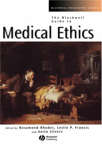 The Blackwell Guide To Medical Ethics 1st Edition Rosamond Rhodes
