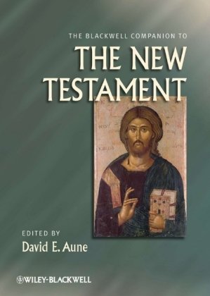 The Blackwell Companion To The New Testament 1st Edition David E Aune