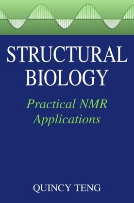 Structural Biology Practical Nmr Applications 1st Edition Quincy Teng