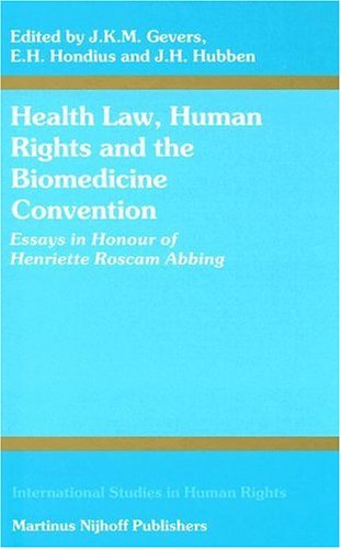 Health Law Human Rights And The Biomedicine Convention Essays In Honour Of Henriette Roscam Abbing Jkm Gevers