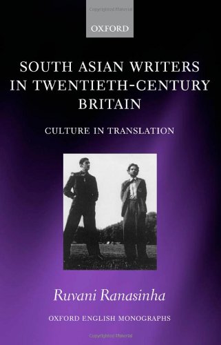South Asian Writers In Twentiethcentury Britain Culture In Translation Ruvani Ranasinha