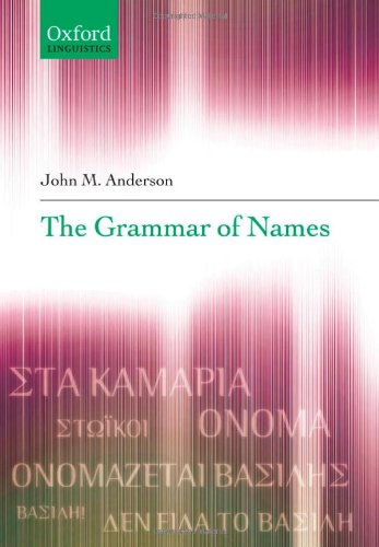 The Grammar Of Names 1st Edition John M Anderson
