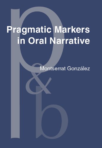 Pragmatic Markers In Oral Narrative The Case Of English And Catalan Montserrat Gonzlez