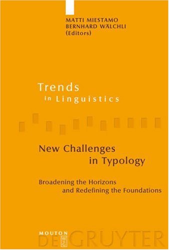 New Challenges In Typology Broadening The Horizons And Redefining The Foundations Matti Miestamo Editor
